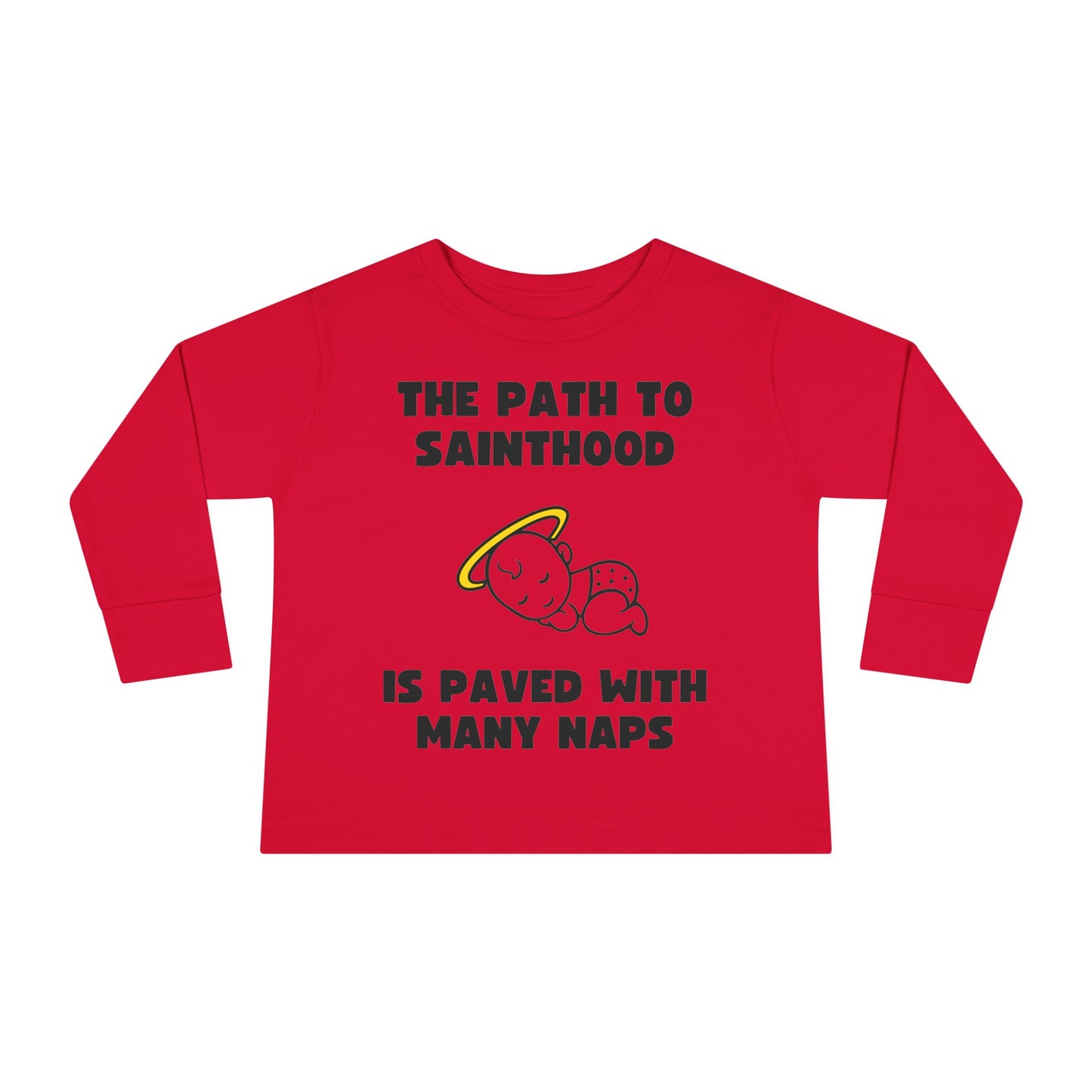 The Path to Sainthood Is Paved With Many Naps | Boy & Girl Toddler Long Sleeve T-Shirt