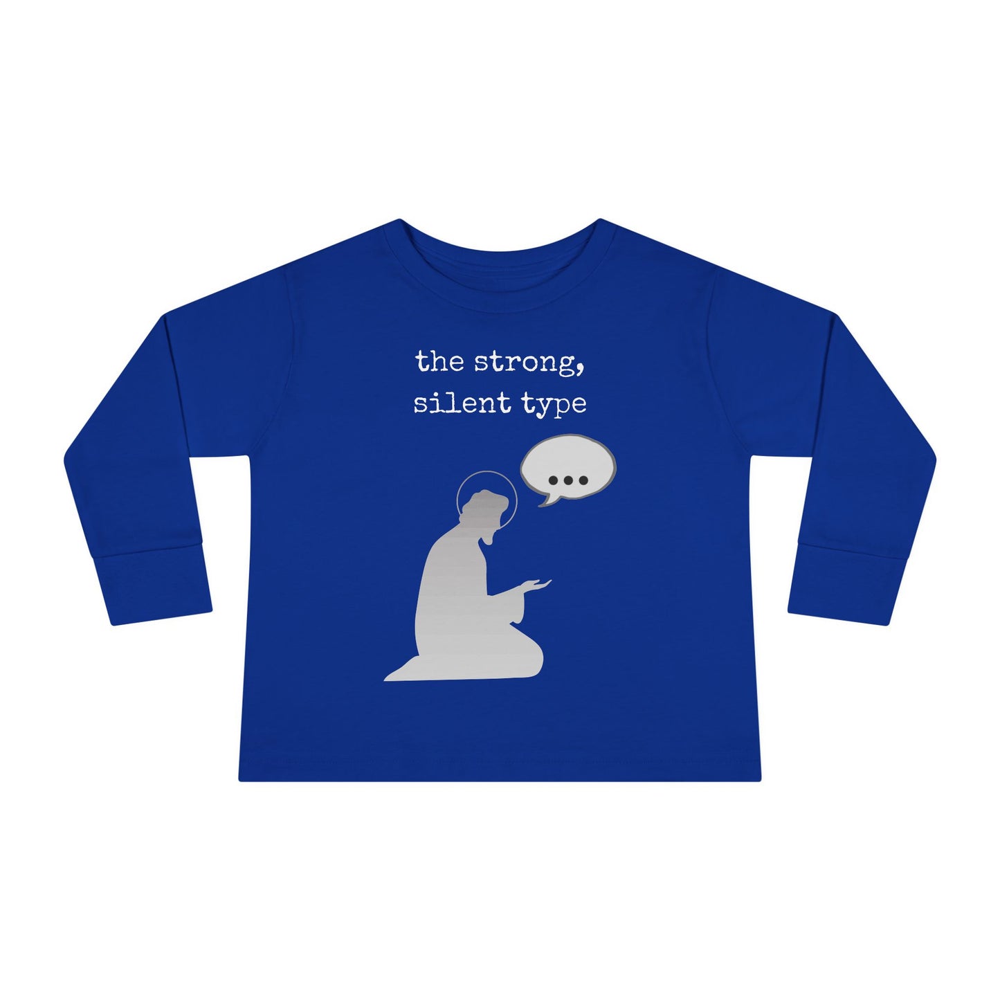 St. Joseph - Strong Silent Type | Boy & Girl Toddler Long Sleeve T-Shirt