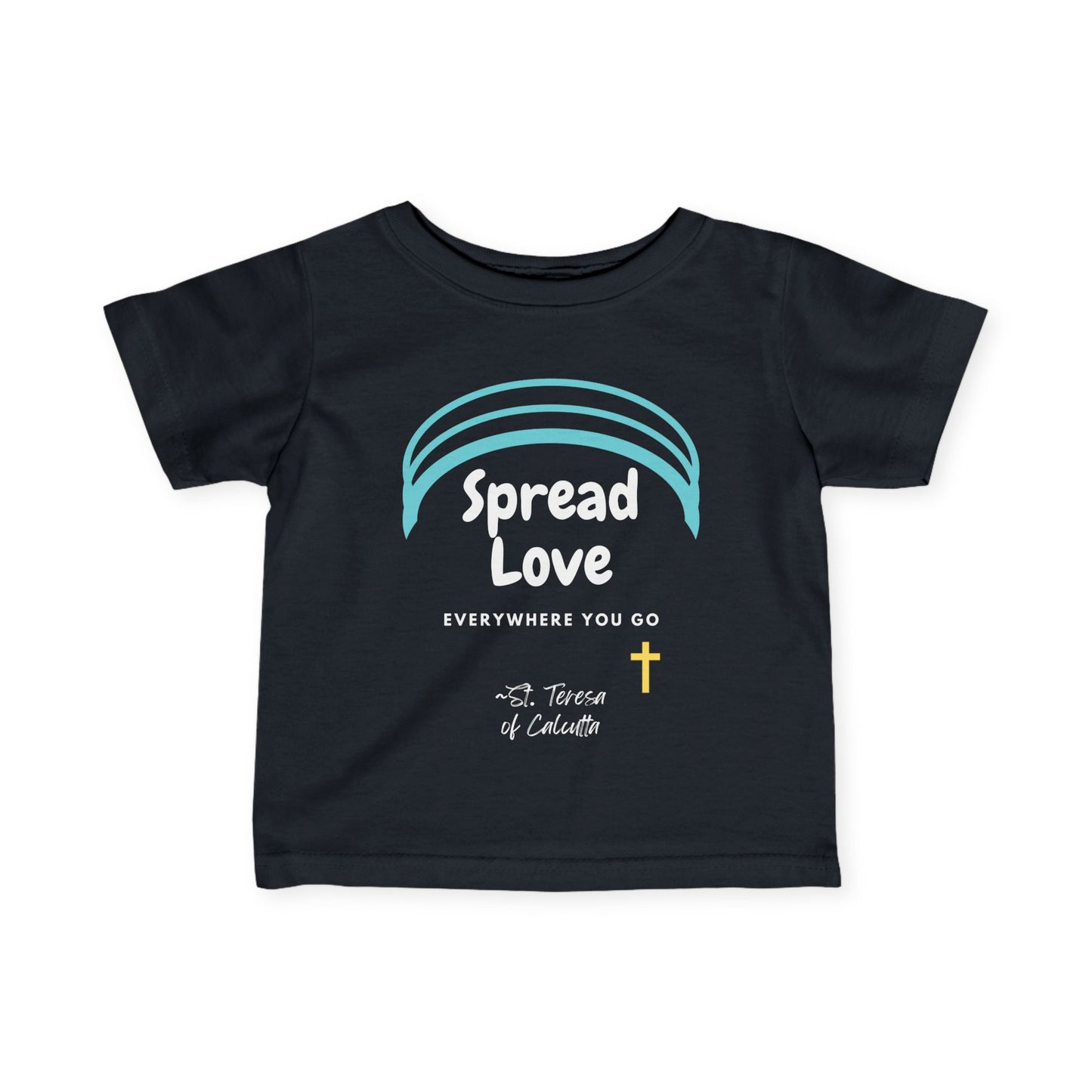 Spread Love Everywhere | St. Teresa of Calcutta | Baby Tee