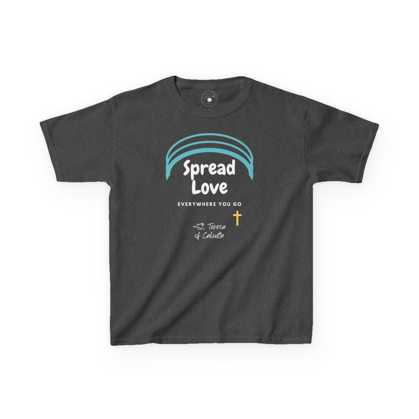 Spread Love Everywhere | St. Teresa of Calcutta | Big Kids Tee