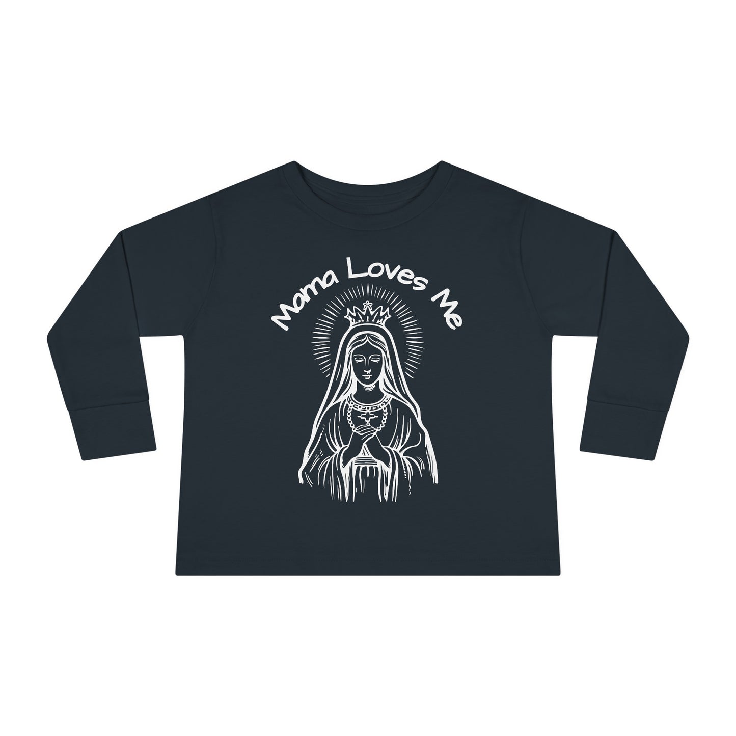 Mama Loves Me—Our Lady Queen of Heaven | Boy & Girl Toddler Long Sleeve T-Shirt