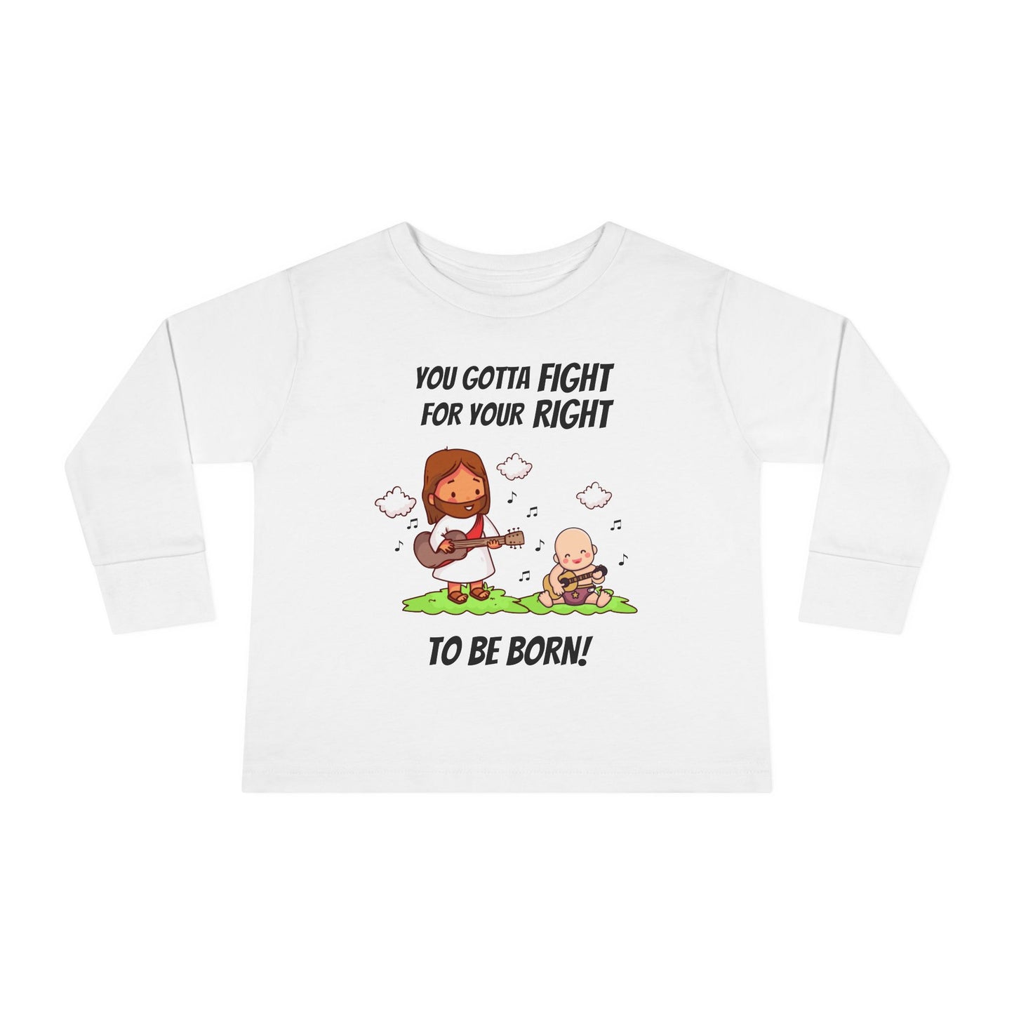 Fight for Your Right to Be Born | Boy & Girl Toddler Long Sleeve T-Shirt