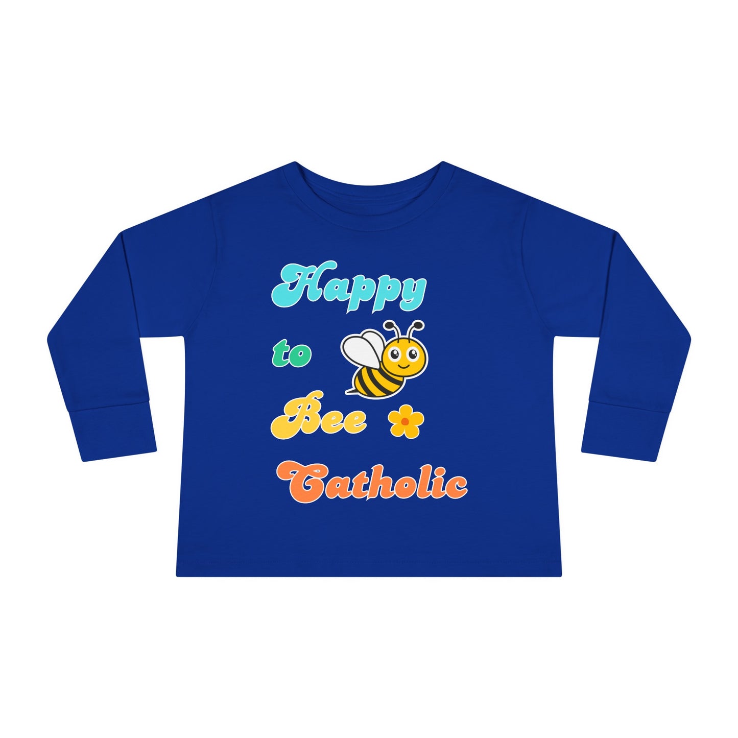 Happy to Bee Catholic | Boy & Girl Toddler Long Sleeve T-Shirt