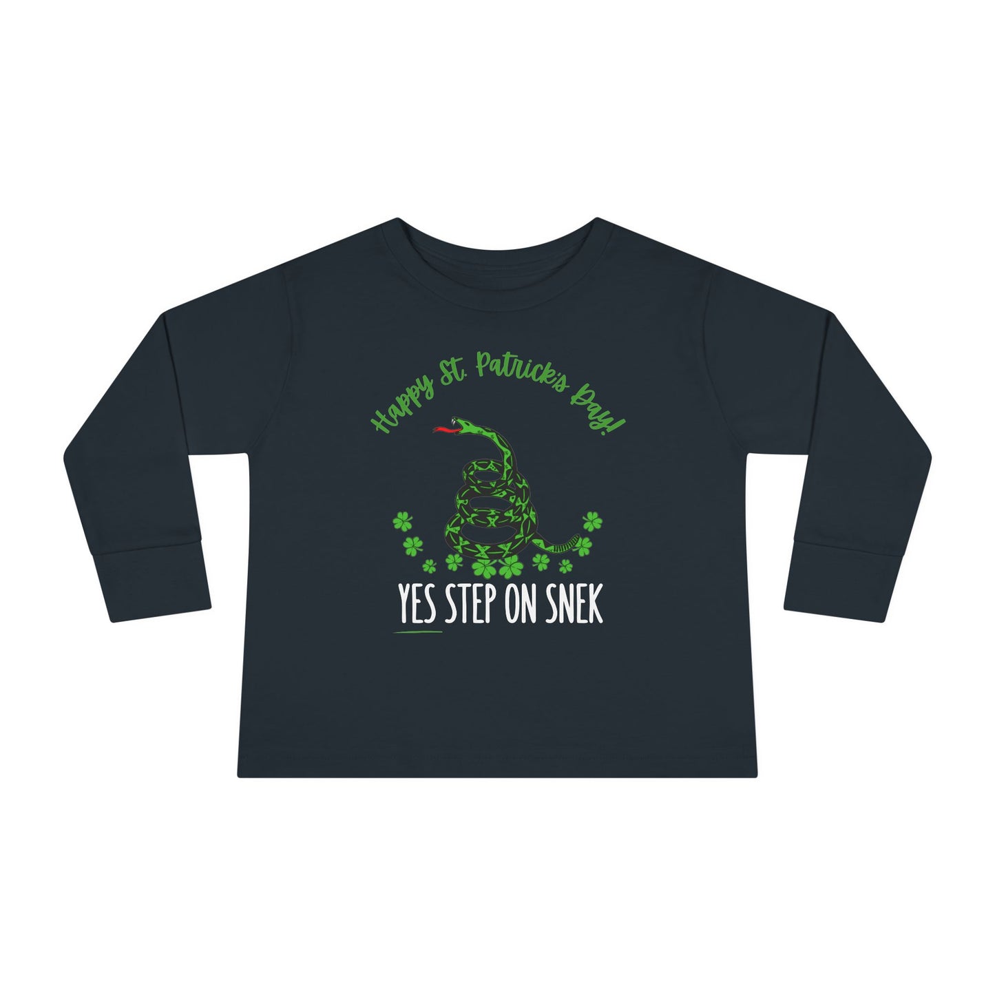 Yes Step on Snek - St. Patrick's Day | Boy & Girl Toddler Long Sleeve T-Shirt