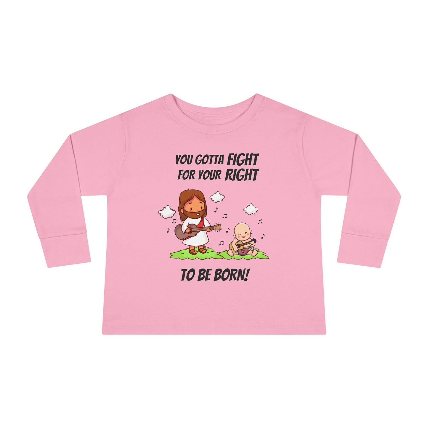 Fight for Your Right to Be Born | Boy & Girl Toddler Long Sleeve T-Shirt