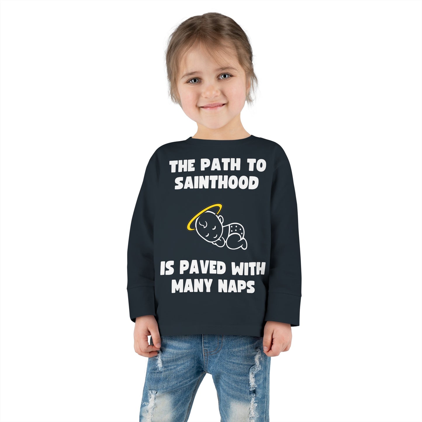 The Path to Sainthood Is Paved With Many Naps | Boy & Girl Toddler Long Sleeve T-Shirt