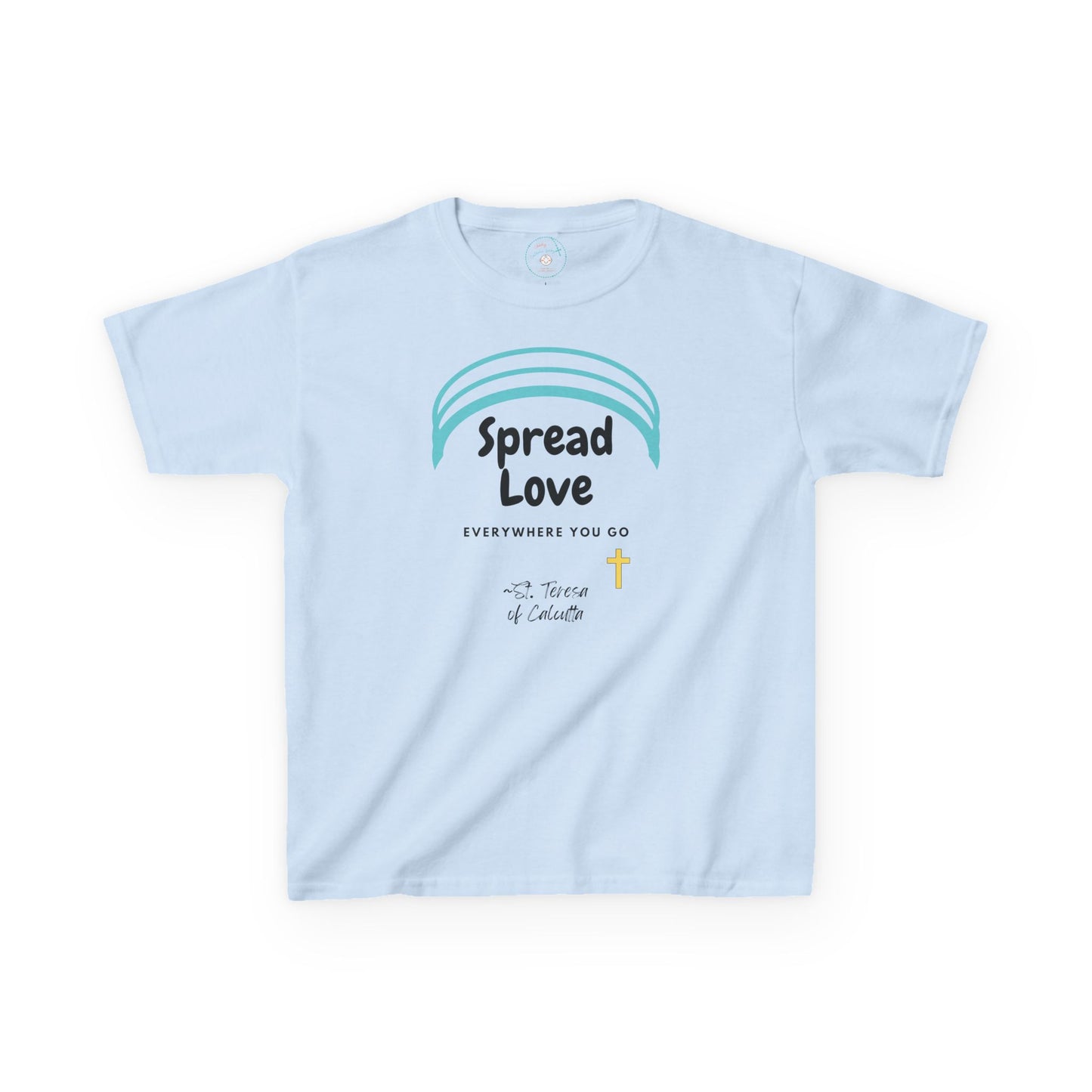 Spread Love Everywhere | St. Teresa of Calcutta | Big Kids Tee