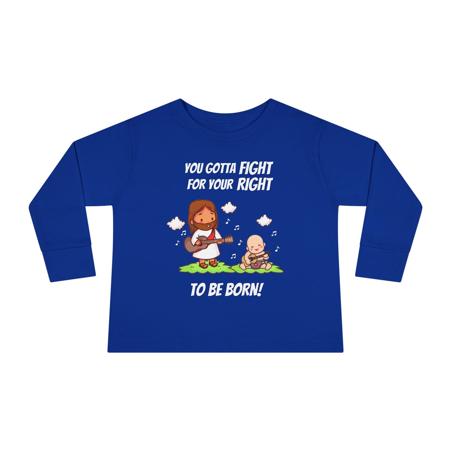Fight for Your Right to Be Born | Boy & Girl Toddler Long Sleeve T-Shirt