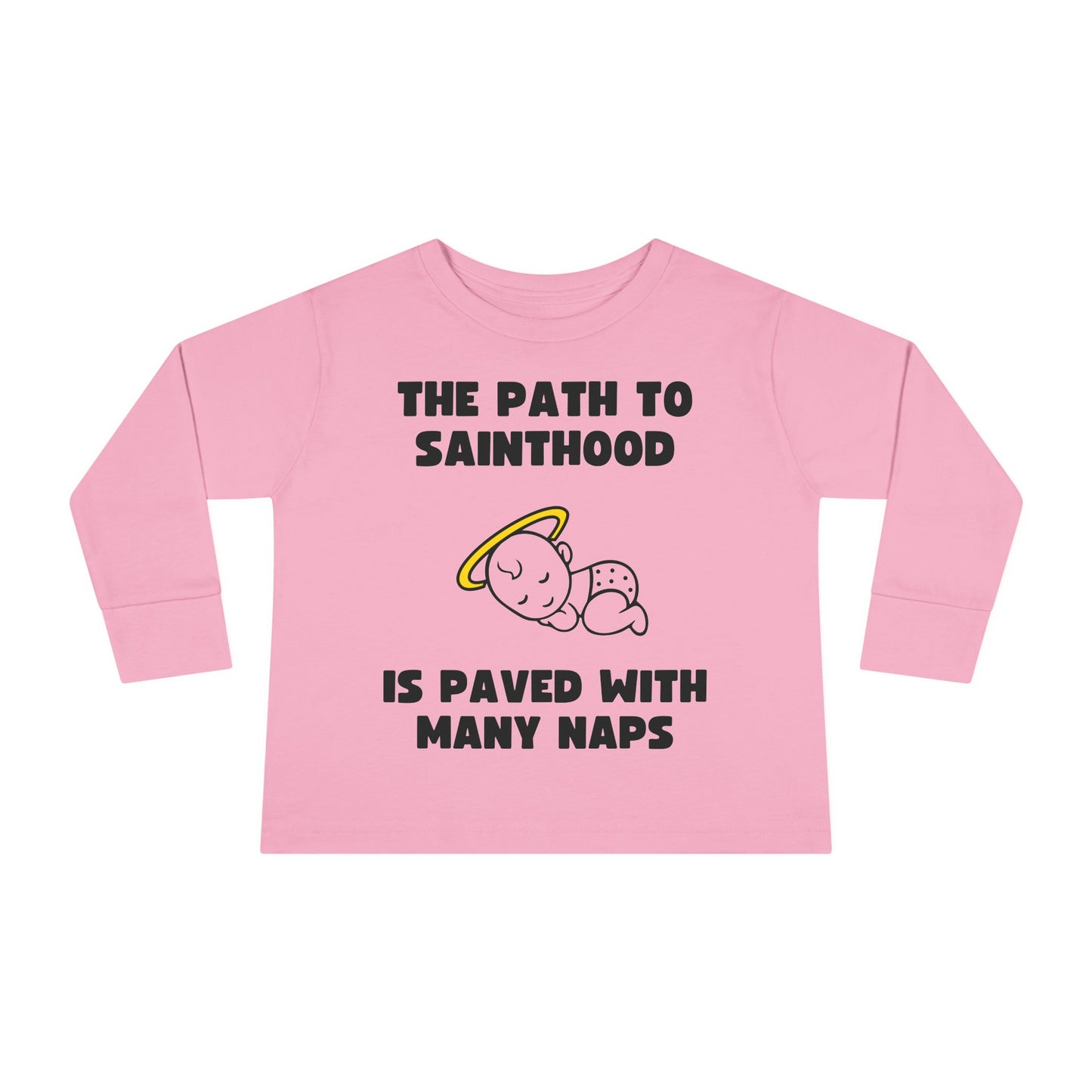 The Path to Sainthood Is Paved With Many Naps | Boy & Girl Toddler Long Sleeve T-Shirt