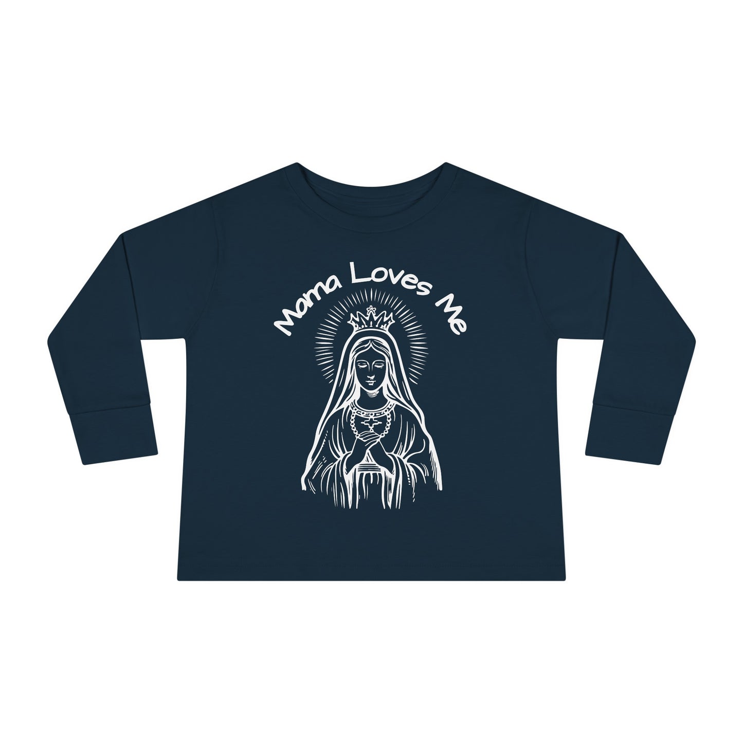 Mama Loves Me—Our Lady Queen of Heaven | Boy & Girl Toddler Long Sleeve T-Shirt