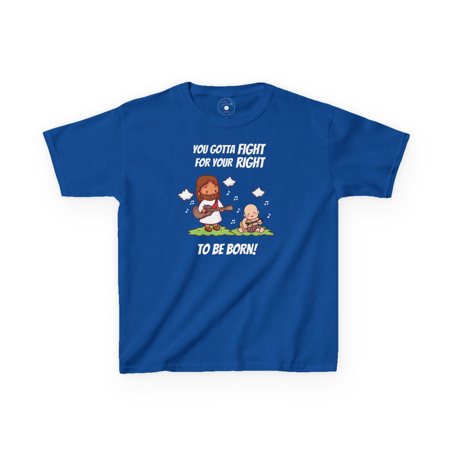 Fight for Your Right to Be Born | Big Kids Tee