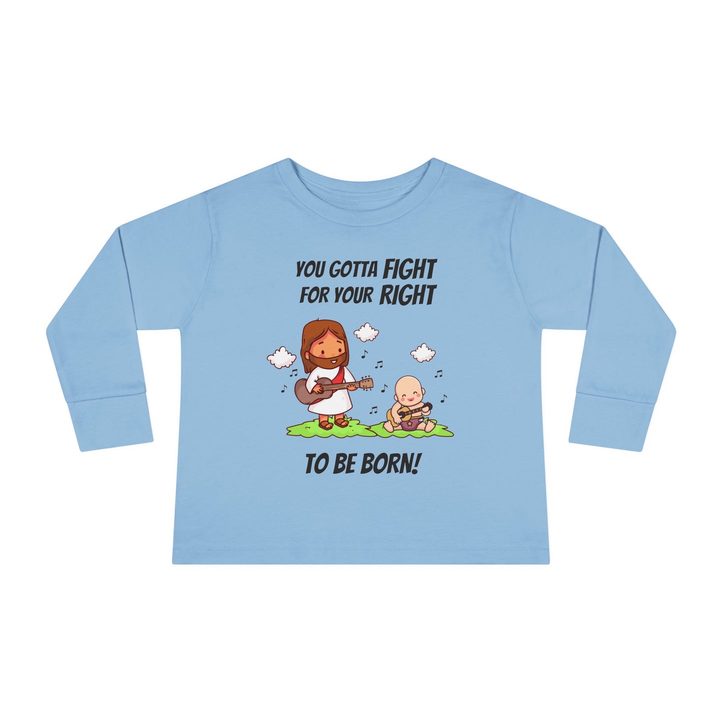 Fight for Your Right to Be Born | Boy & Girl Toddler Long Sleeve T-Shirt