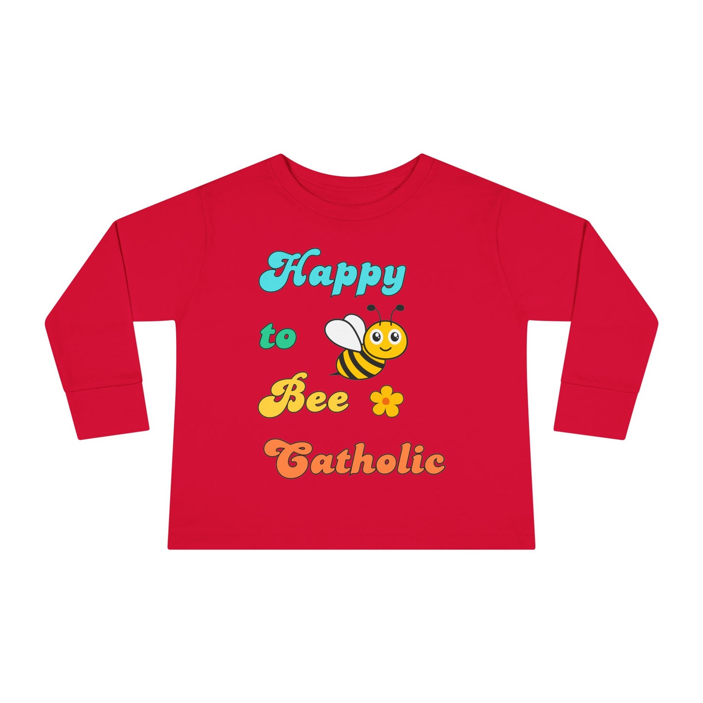 Happy to Bee Catholic | Boy & Girl Toddler Long Sleeve T-Shirt