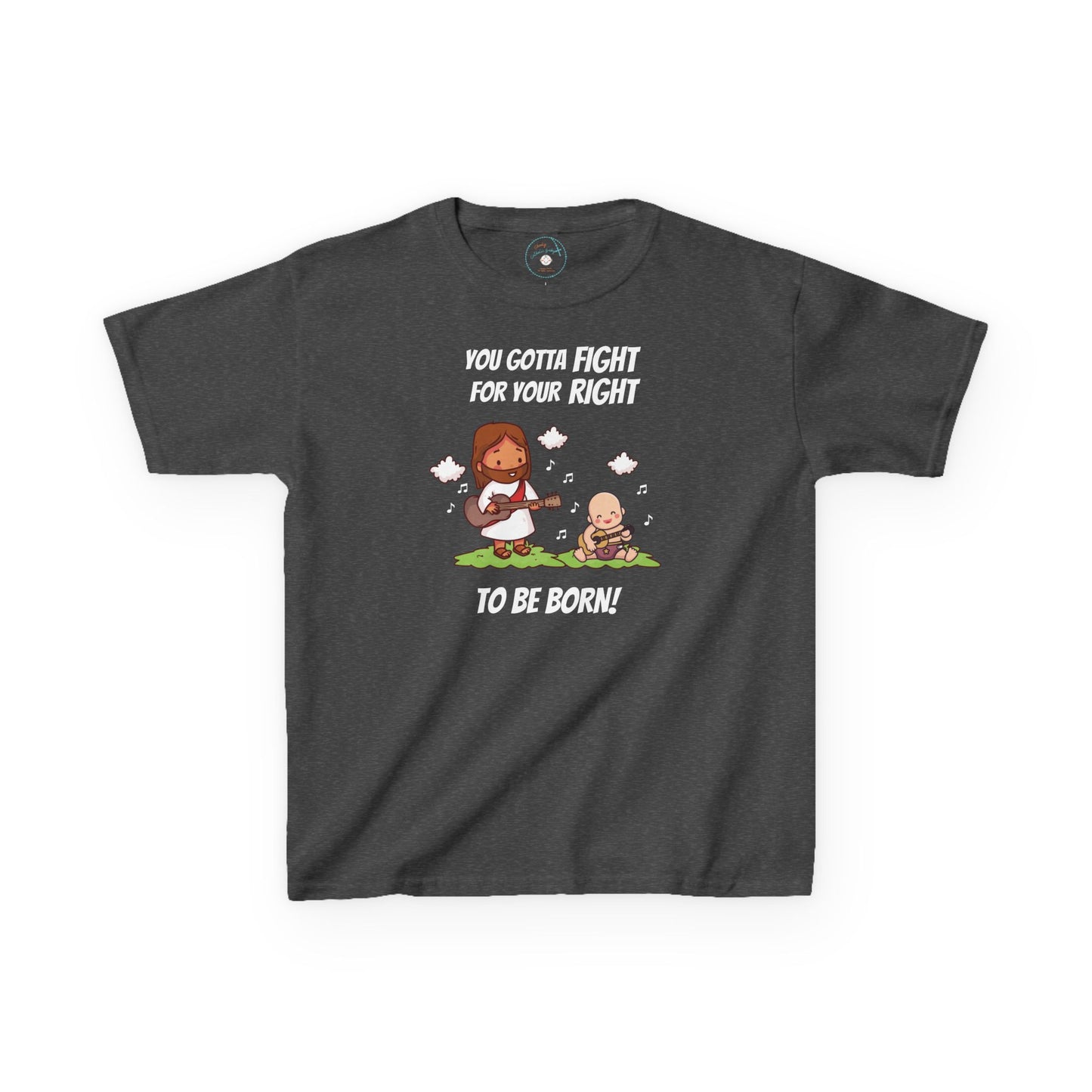 Fight for Your Right to Be Born | Big Kids Tee
