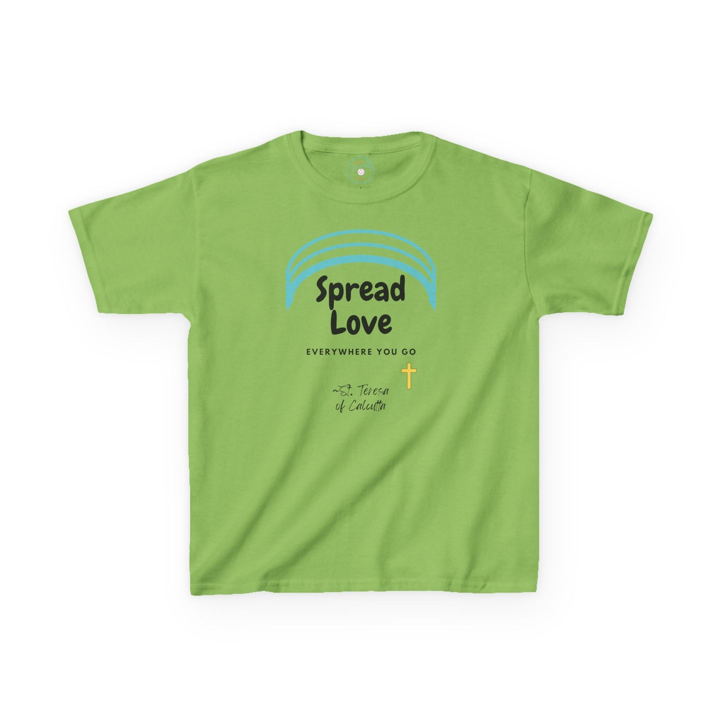 Spread Love Everywhere | St. Teresa of Calcutta | Big Kids Tee