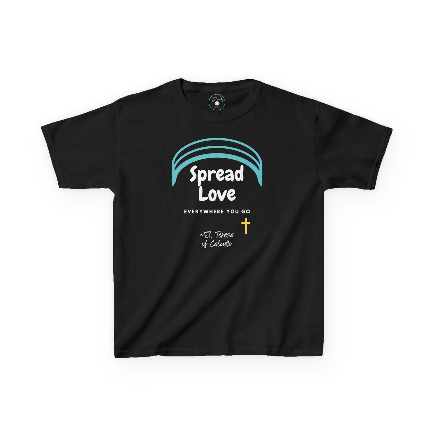 Spread Love Everywhere | St. Teresa of Calcutta | Big Kids Tee