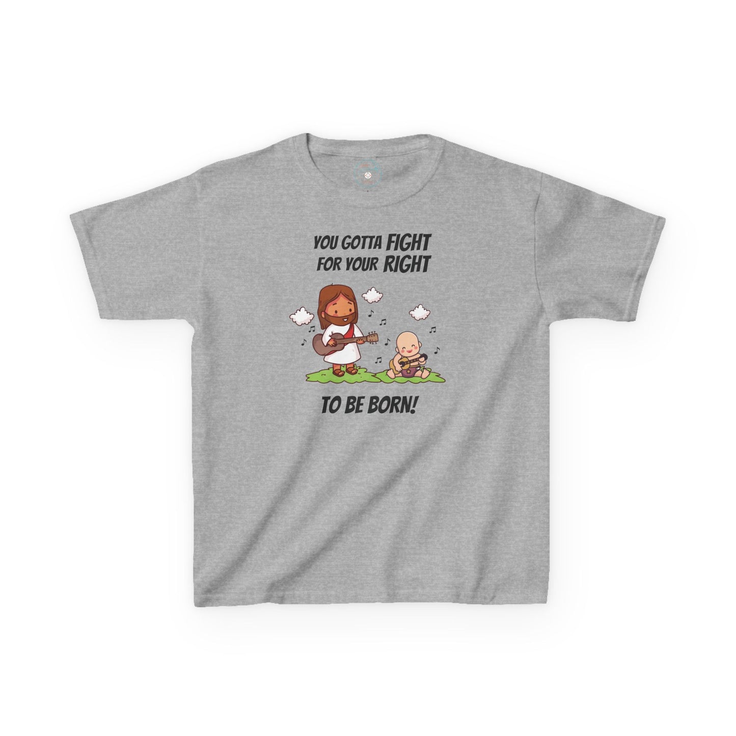 Fight for Your Right to Be Born | Big Kids Tee