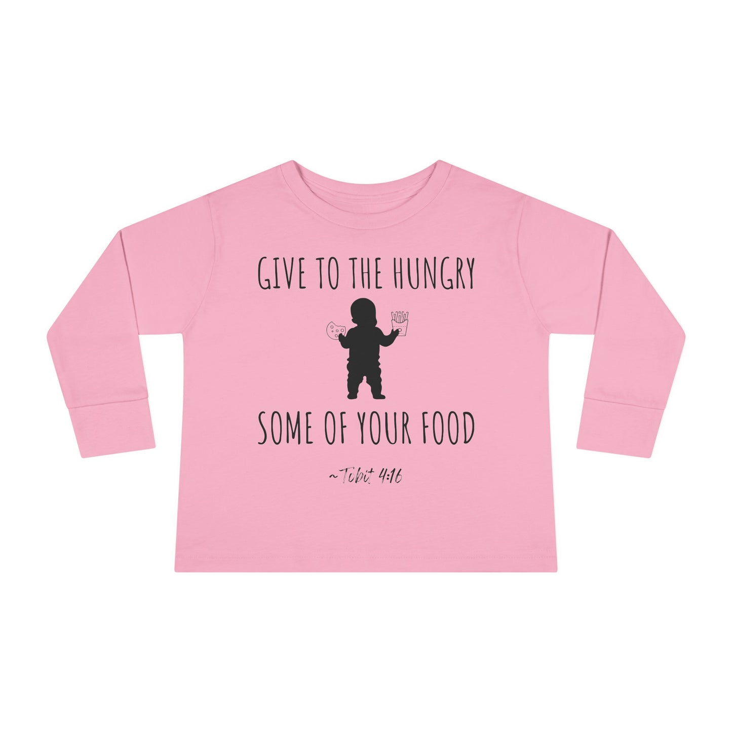 Give to the Hungry Some of Your Food | Boy & Girl Toddler Long Sleeve T-Shirt