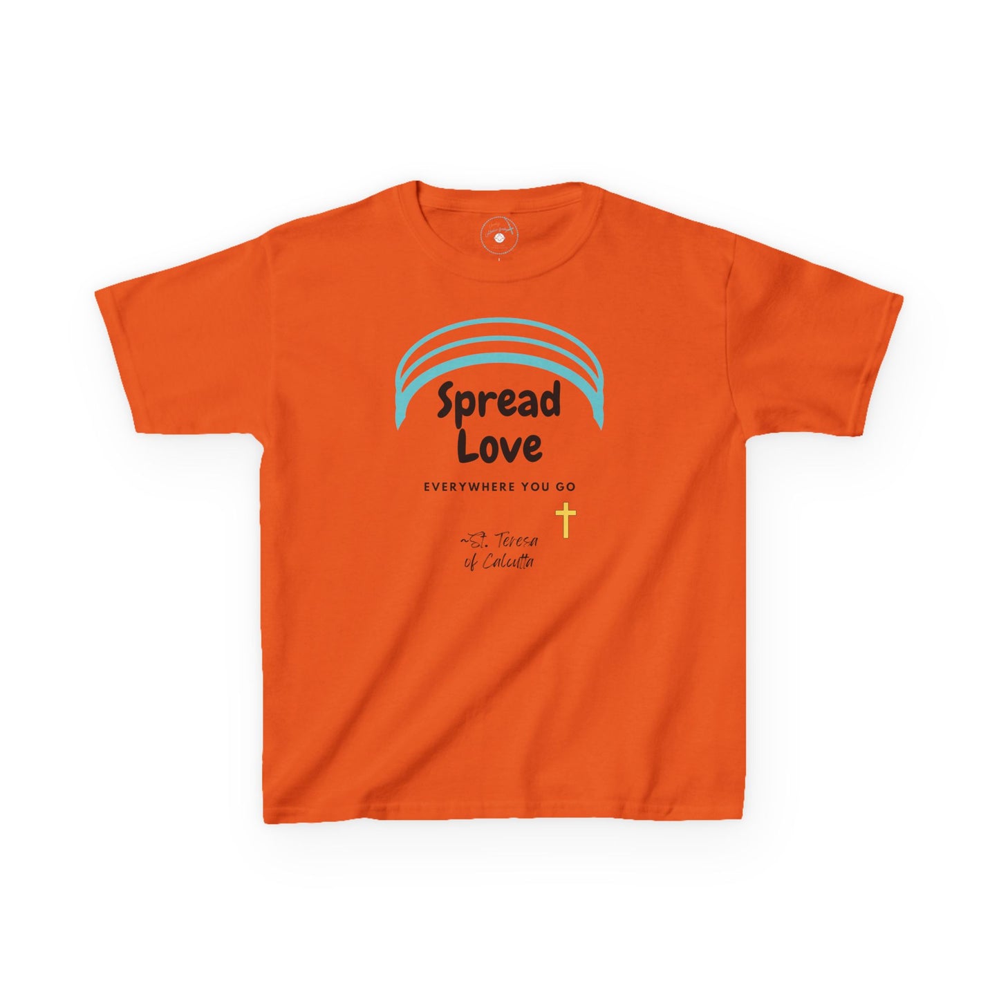 Spread Love Everywhere | St. Teresa of Calcutta | Big Kids Tee