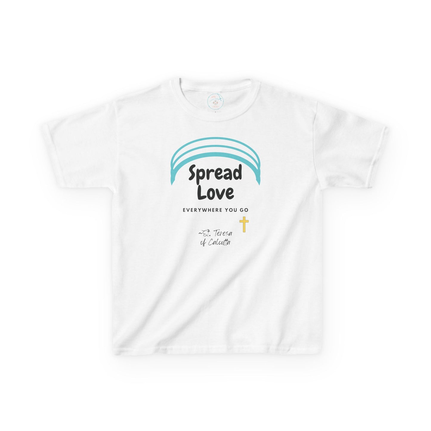 Spread Love Everywhere | St. Teresa of Calcutta | Big Kids Tee