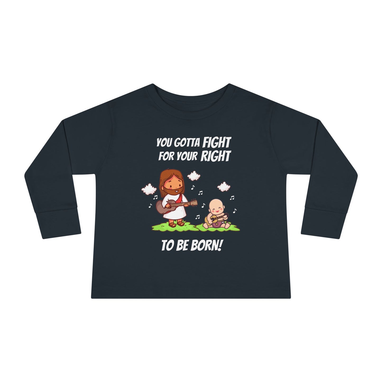Fight for Your Right to Be Born | Boy & Girl Toddler Long Sleeve T-Shirt