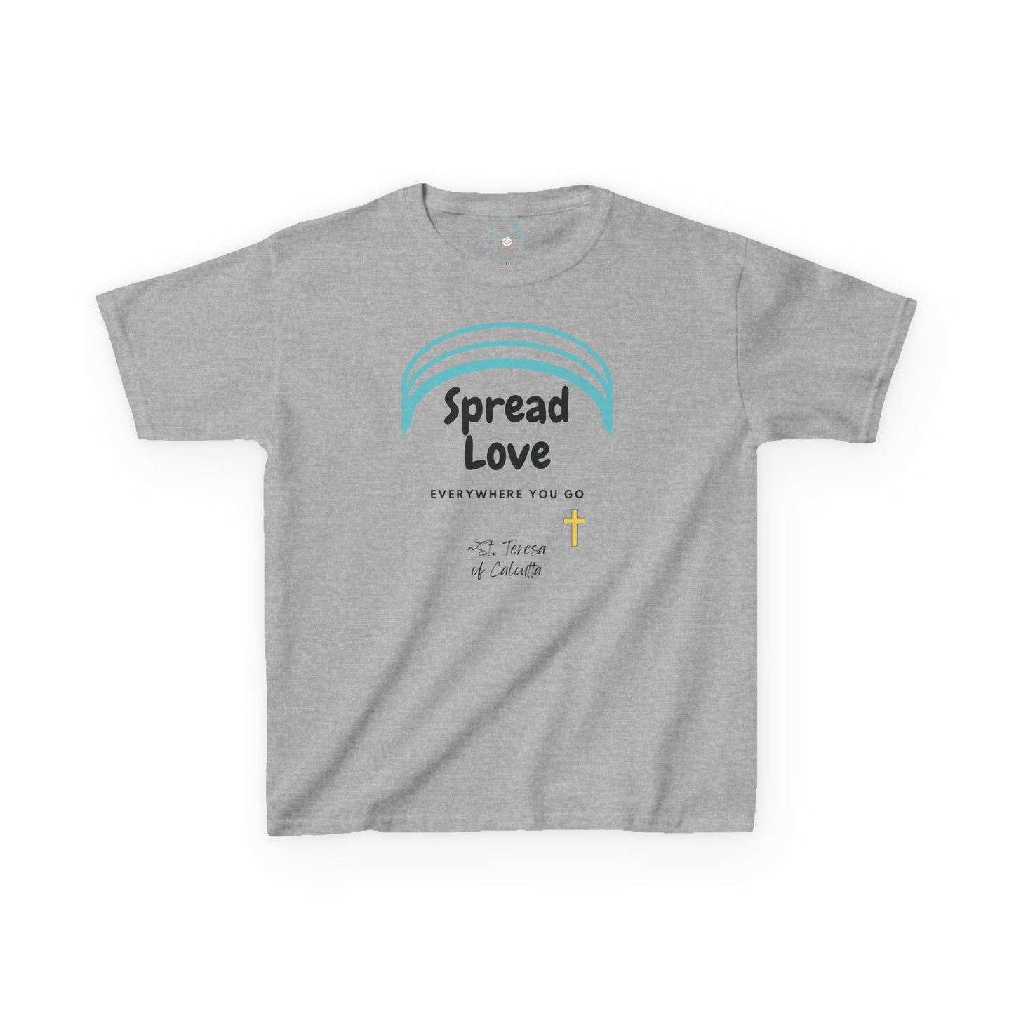 Spread Love Everywhere | St. Teresa of Calcutta | Big Kids Tee