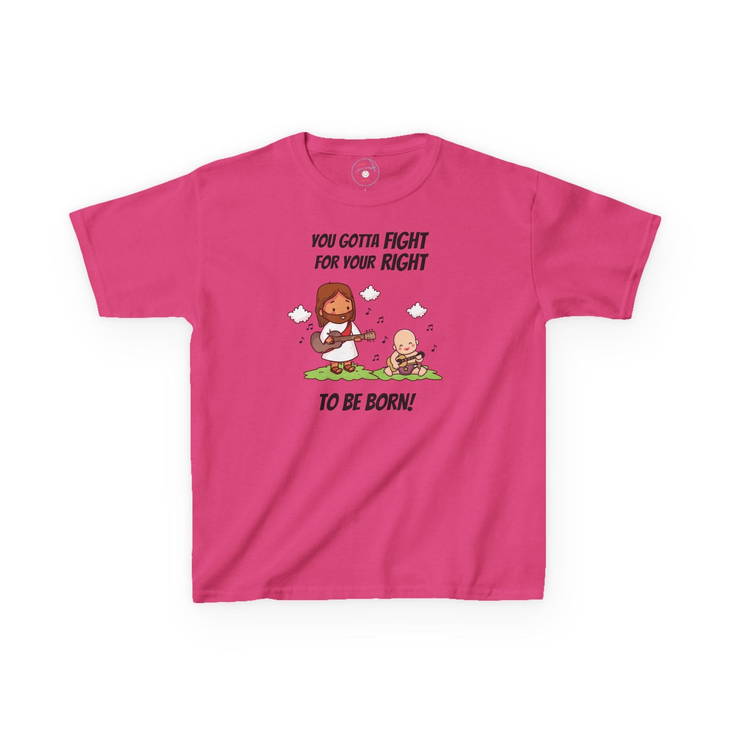 Fight for Your Right to Be Born | Big Kids Tee