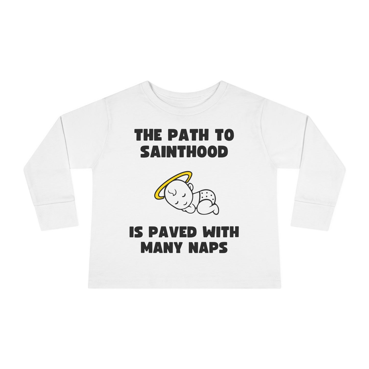 The Path to Sainthood Is Paved With Many Naps | Boy & Girl Toddler Long Sleeve T-Shirt