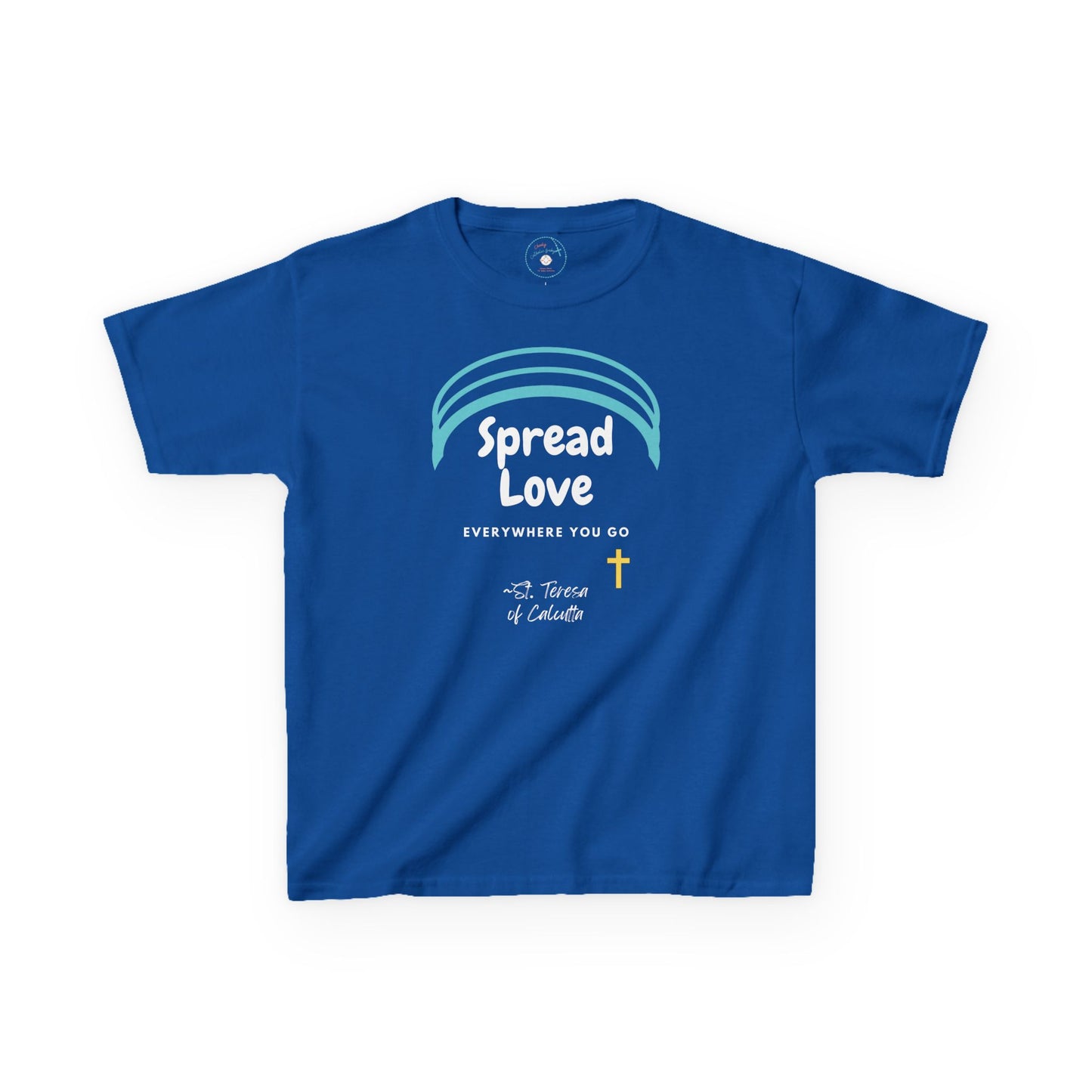 Spread Love Everywhere | St. Teresa of Calcutta | Big Kids Tee
