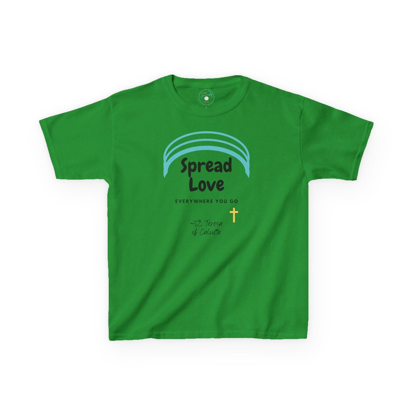Spread Love Everywhere | St. Teresa of Calcutta | Big Kids Tee