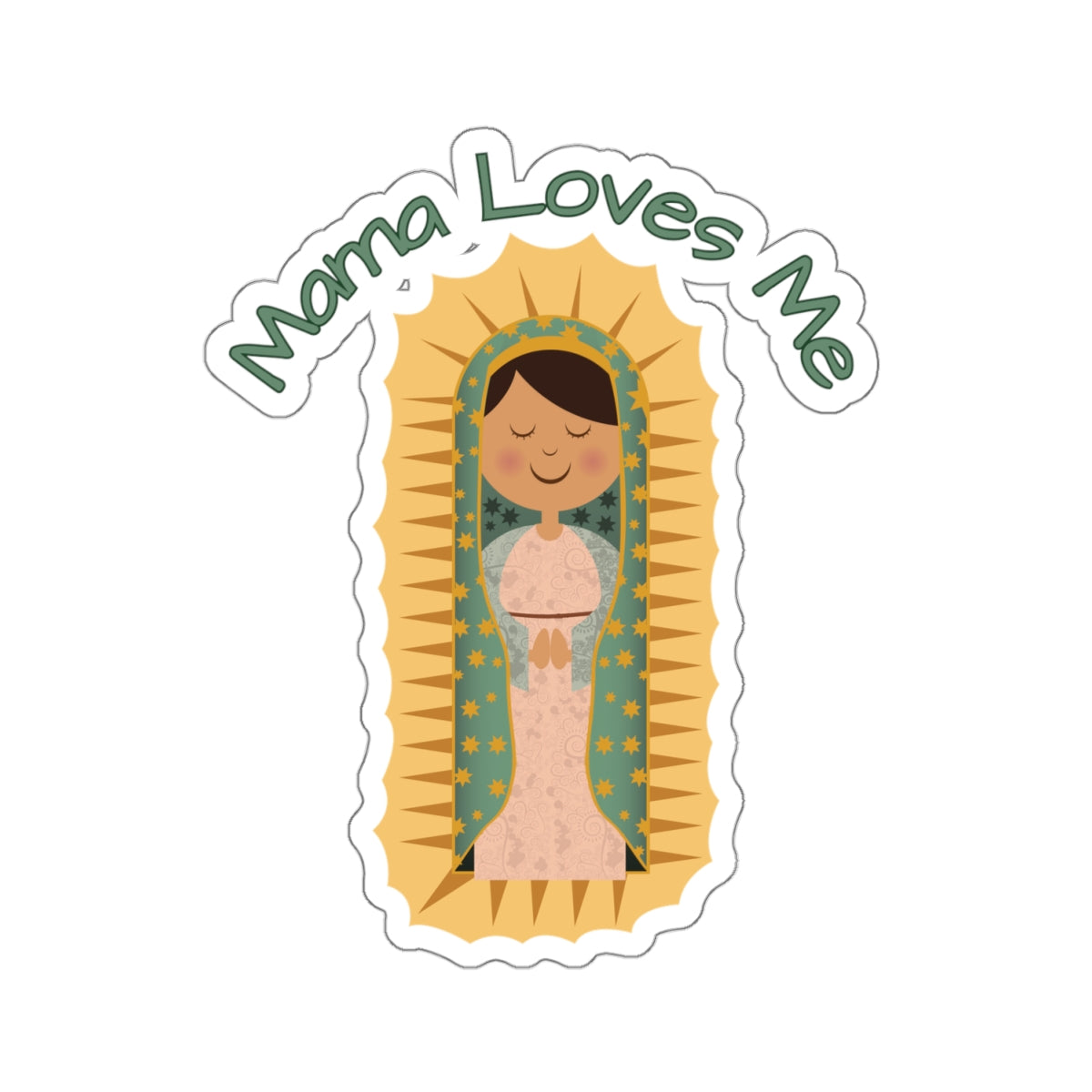 Mama Loves Me | Our Lady of Guadalupe | Kiss-Cut Sticker