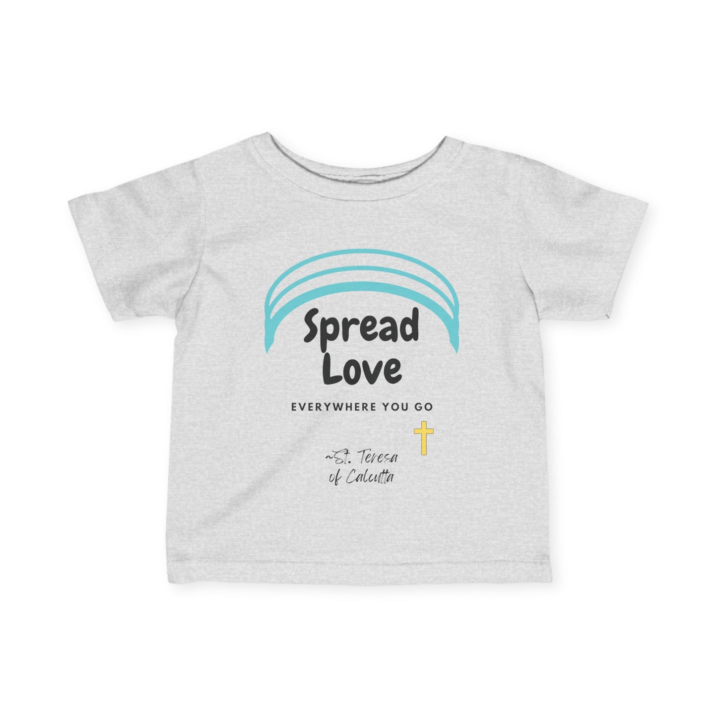 Spread Love Everywhere | St. Teresa of Calcutta | Baby Tee