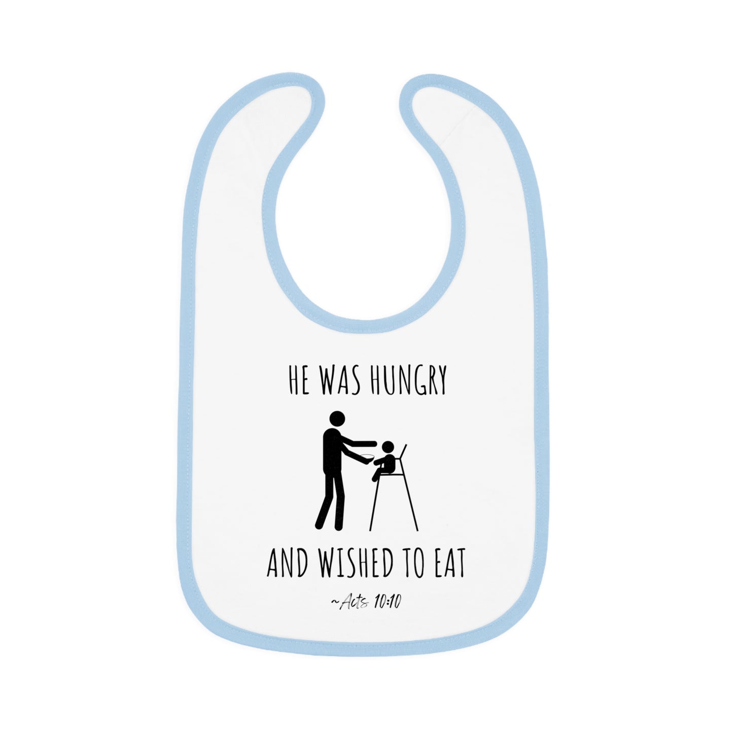 He Was Hungry and Wished to Eat | Boy & Girl Bib