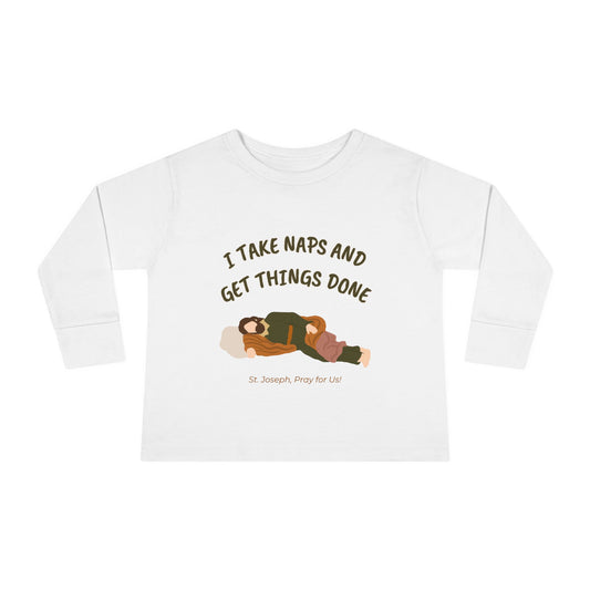 St. Joseph - Take Naps | Boy & Girl Toddler Long Sleeve T-Shirt