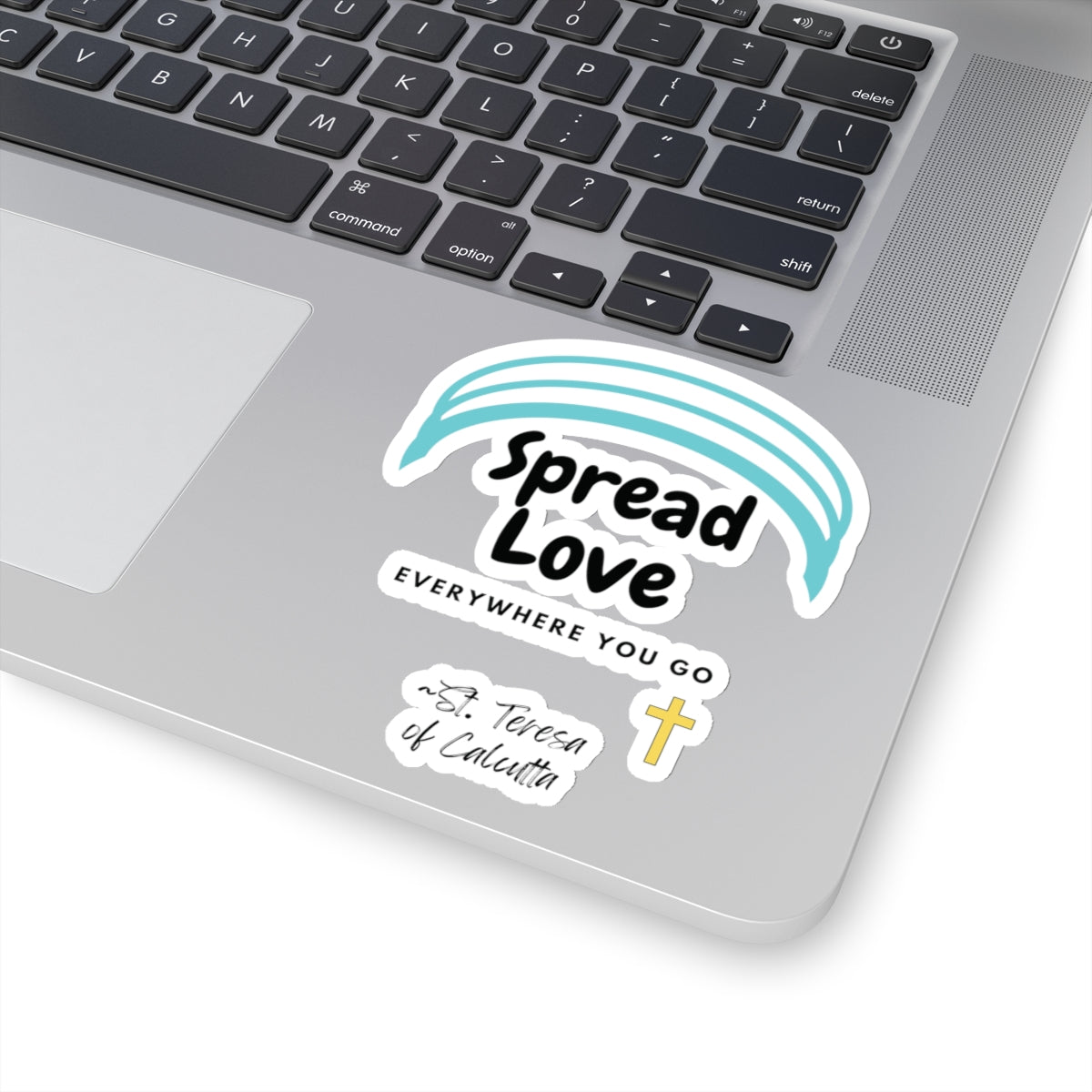 Spread Love Everywhere | St. Teresa of Calcutta| Kiss-Cut Sticker