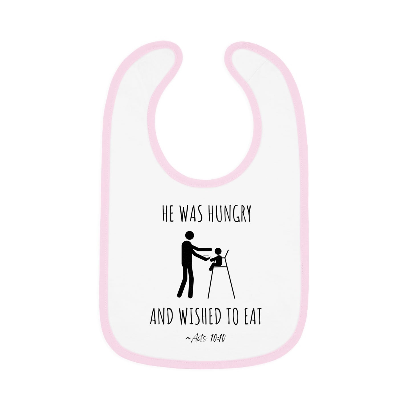 He Was Hungry and Wished to Eat | Boy & Girl Bib