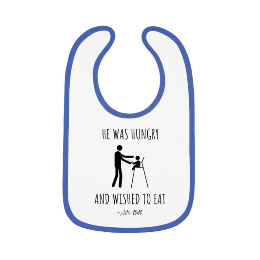 He Was Hungry and Wished to Eat | Boy & Girl Bib
