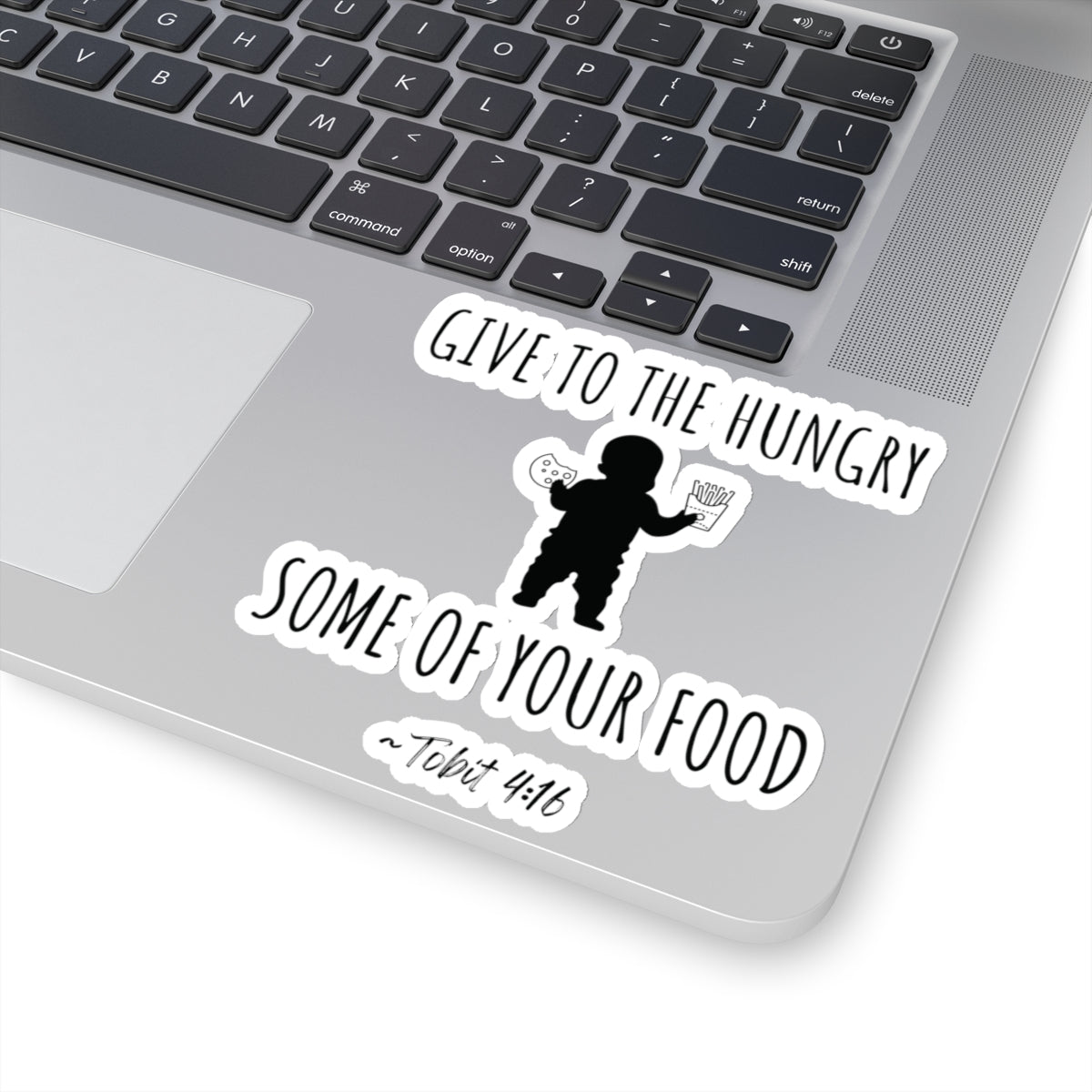 Give to the Hungry Some of Your Food | Kiss-Cut Sticker