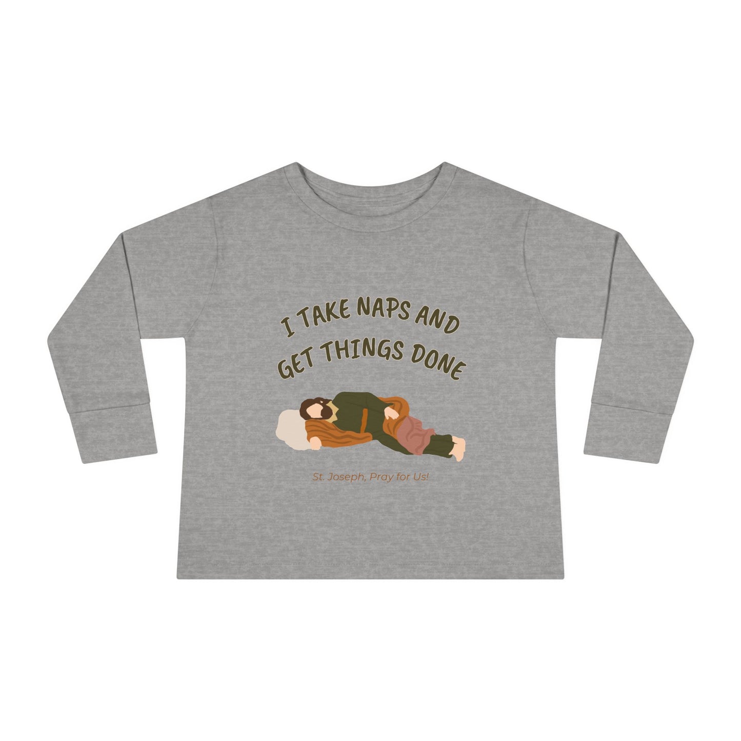 St. Joseph - Take Naps | Boy & Girl Toddler Long Sleeve T-Shirt