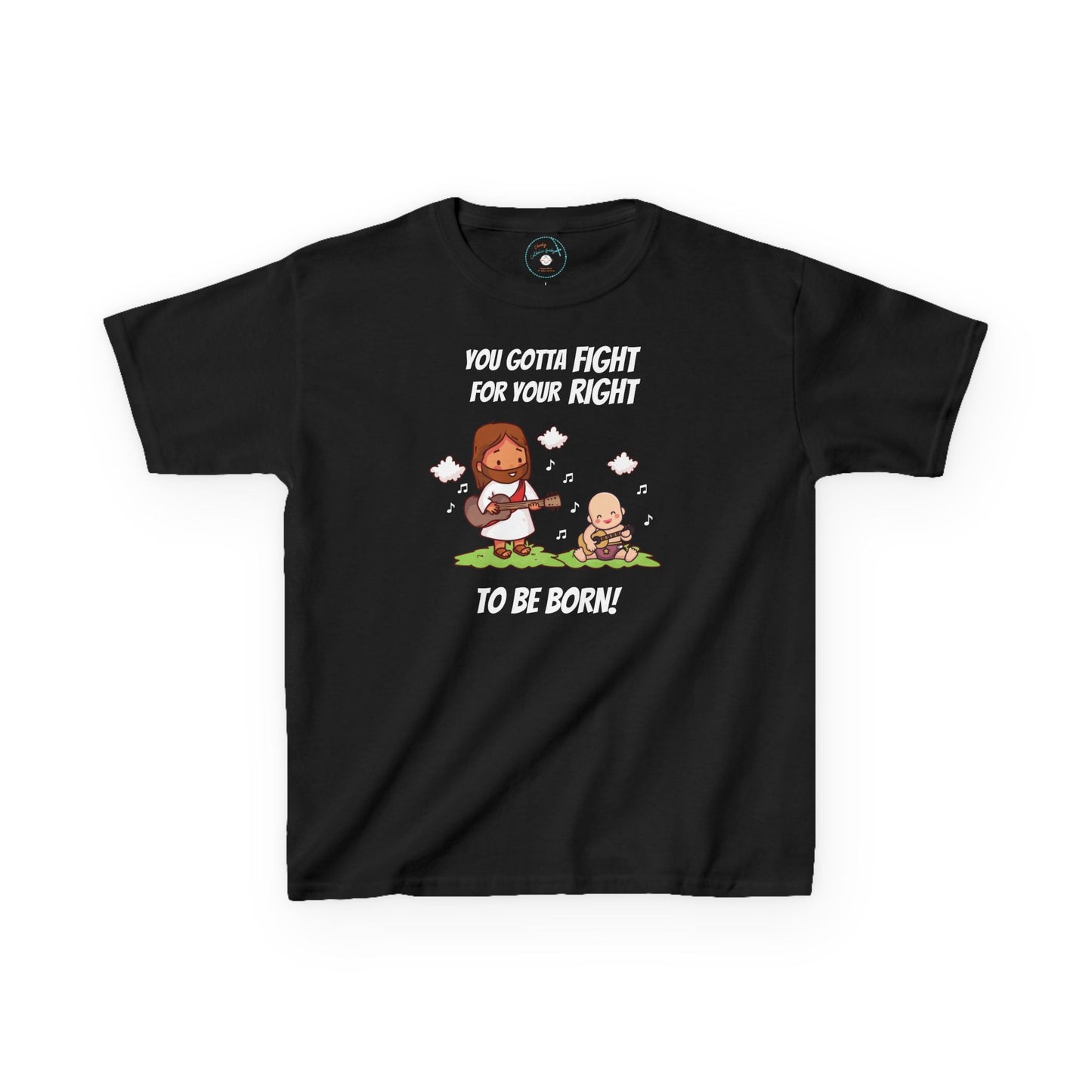 Fight for Your Right to Be Born | Big Kids Tee